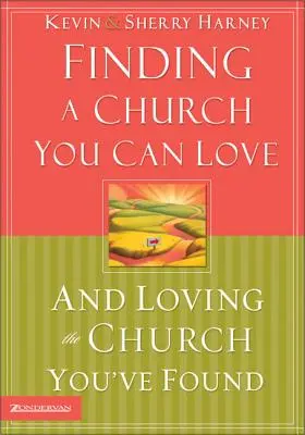 Hledání církve, kterou můžete milovat, a láska k církvi, kterou jste našli - Finding a Church You Can Love and Loving the Church You've Found