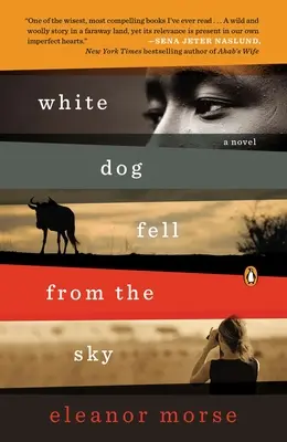 Bílý pes spadl z nebe: Bílý pes spadl z nebe: A Novel - White Dog Fell from the Sky: White Dog Fell from the Sky: A Novel