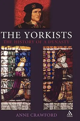 Yorkisté: Dějiny jedné dynastie - The Yorkists: The History of a Dynasty