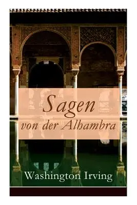 Sagen von der Alhambra: Erzhlungen aus der Alhambra (Záznamy z Alhambry) - Sagen von der Alhambra: Erzhlungen aus der Alhambra