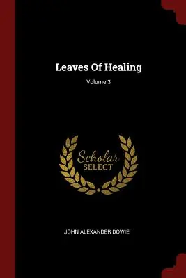Léčivé listy; svazek 3 - Leaves Of Healing; Volume 3