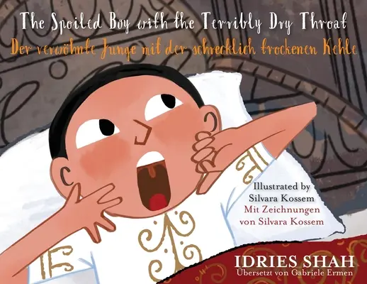 The Spoiled Boy with the Terribly Dry Throat / Der verwhnte Junge mit der schrecklich trockenen Kehle: Dvojjazyčné anglicko-německé vydání / Zweisprachi - The Spoiled Boy with the Terribly Dry Throat / Der verwhnte Junge mit der schrecklich trockenen Kehle: Bilingual English-German Edition / Zweisprachi