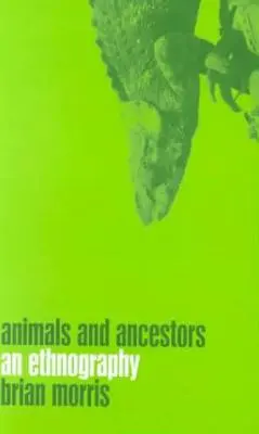 Zvířata a předkové: Etnografie - Animals and Ancestors: An Ethnography