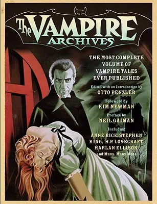 Upíří archivy: Nejúplnější svazek upírských příběhů, jaký byl kdy vydán - The Vampire Archives: The Most Complete Volume of Vampire Tales Ever Published