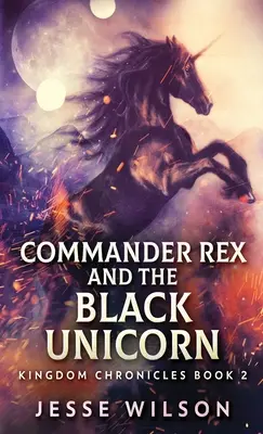 Velitel Rex a černý jednorožec - Commander Rex and the Black Unicorn