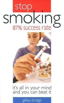 Přestat kouřit s 87% úspěšností: Je to všechno ve vaší mysli a můžete to porazit - Stop Smoking 87% Success Rate: It's All in Your Mind and You Can Beat It