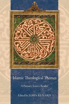 Islámská teologická témata: A Primary Source Reader (Čítanka primárních pramenů) - Islamic Theological Themes: A Primary Source Reader