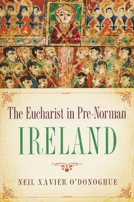 Eucharistie v přednormanském Irsku - Eucharist in Pre-Norman Ireland