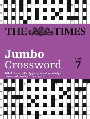 The Times 2 Jumbo Crossword Book 7: 60 velkých křížovek s všeobecnými znalostmi - The Times 2 Jumbo Crossword Book 7: 60 Large General-Knowledge Crossword Puzzles