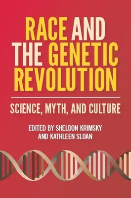 Rasa a genetická revoluce: Vědecké poznatky, mýty a kultura - Race and the Genetic Revolution: Science, Myth, and Culture