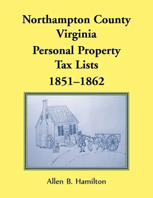 Northampton County, Virginia: Seznamy daní z osobního majetku, 1851-1862 - Northampton County, Virginia: Personal Property Tax Lists, 1851-1862