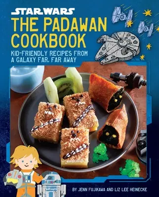 Star Wars: Padawanská kuchařka: Knížka: Padaw: Recepty pro děti z předaleké galaxie - Star Wars: The Padawan Cookbook: Kid-Friendly Recipes from a Galaxy Far, Far Away