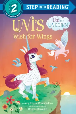 Uniho přání mít křídla ( Uni the Unicorn) - Uni's Wish for Wings ( Uni the Unicorn)