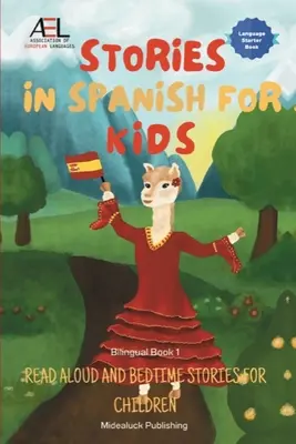 Příběhy ve španělštině pro děti: Příběhy pro děti na dobrou noc a čtení nahlas Dvojjazyčná kniha 1 - Stories in Spanish for Kids: Read Aloud and Bedtime Stories for Children Bilingual Book 1