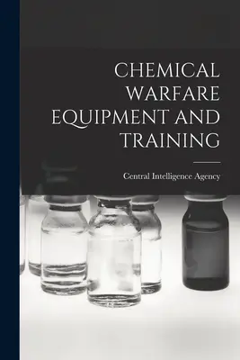 Vybavení a výcvik v oblasti chemických zbraní - Chemical Warfare Equipment and Training
