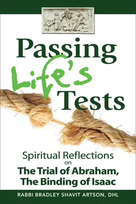Projít životními zkouškami: Zkoušky: duchovní reflexe o Abrahamově zkoušce, svázání Izáka. - Passing Life's Tests: Spiritual Reflections on the Trial of Abraham, the Binding of Isaac