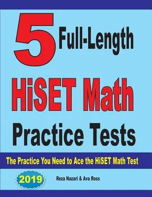 5 cvičných testů HiSET z matematiky v plné délce: Cvičení, která potřebujete k úspěšnému složení testu HiSET z matematiky - 5 Full-Length HiSET Math Practice Tests: The Practice You Need to Ace the HiSET Math Test