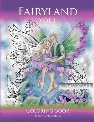 Fairyland Vol.1: Grayscale Coloring Book: Omalovánky v odstínech šedi: Omalovánky ve stupních šedi - Fairyland Vol.1: Grayscale Coloring Book: Grayscale Coloring Book