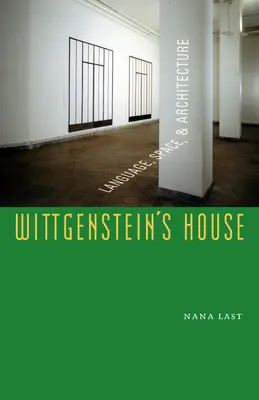 Wittgensteinův dům: Jazyk, prostor a architektura - Wittgenstein's House: Language, Space, and Architecture