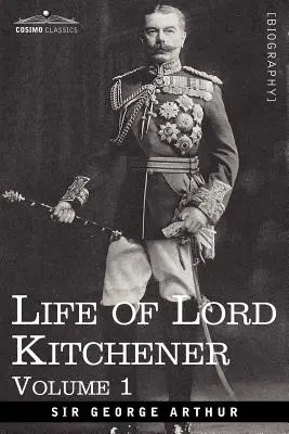 Život lorda Kitchenera, 1. díl - Life of Lord Kitchener, Volume 1