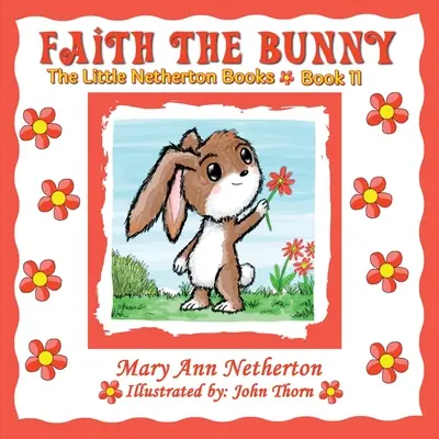 Malé Nethertonovy knihy: Víra králíčka - The Little Netherton Books: Faith the Bunny