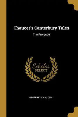 Chaucerovy Canterburské povídky: Prolog - Chaucer's Canterbury Tales: The Prologue