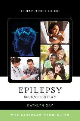 Epilepsie: Průvodce pro teenagery - Epilepsy: The Ultimate Teen Guide