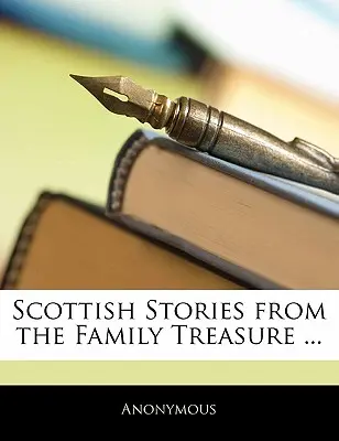 Skotské příběhy z rodinného pokladu ... - Scottish Stories from the Family Treasure ...