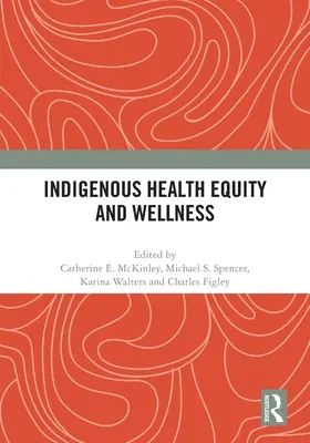 Rovnost a zdraví původních obyvatel - Indigenous Health Equity and Wellness