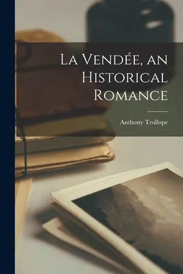 La Vende, historický román - La Vende, an Historical Romance