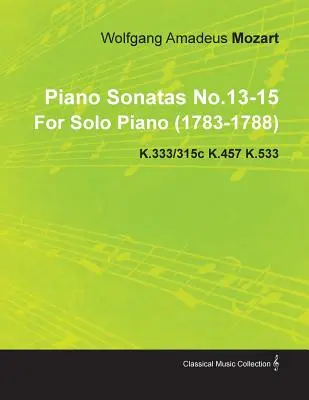 Klavírní sonáty č. 13-15 Wolfganga Amadea Mozarta pro sólový klavír (1783-1788) K.333/315c K.457 K.533 - Piano Sonatas No.13-15 by Wolfgang Amadeus Mozart for Solo Piano (1783-1788) K.333/315c K.457 K.533