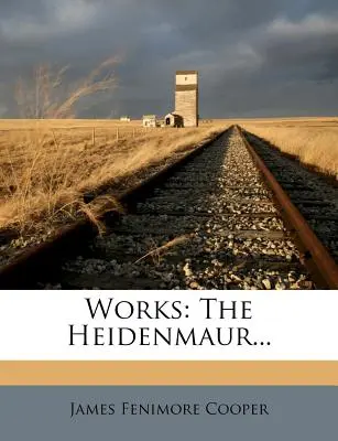 Dílo: Pionýři, kteří se vydali na cestu do Evropy (v češtině vyšlo pod názvem Pionýři, v angličtině): The Heidenmaur... - Works: The Heidenmaur...