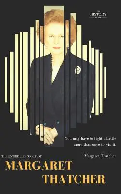 Margaret Thatcherová: Thatcherová: celý životní příběh - Margaret Thatcher: The Entire Life Story