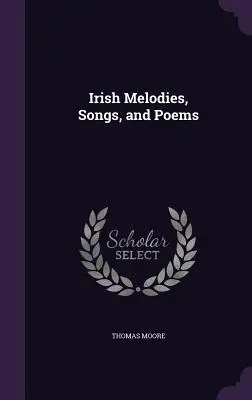 Irské melodie, písně a básně - Irish Melodies, Songs, and Poems