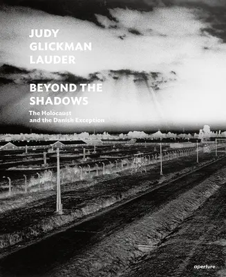 Judy Glickman Lauder: (podepsané vydání): J. Glickman: Beyond the Shadows (Beyond the Shadows): Holokaust a dánská výjimka - Judy Glickman Lauder: Beyond the Shadows (Signed Edition): The Holocaust and the Danish Exception