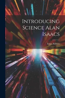 Představení vědy Alan Isaacs - Introducing Science Alan Isaacs