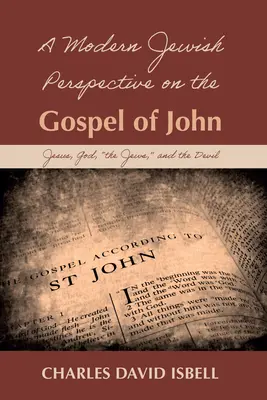 Moderní židovský pohled na Janovo evangelium - A Modern Jewish Perspective on the Gospel of John