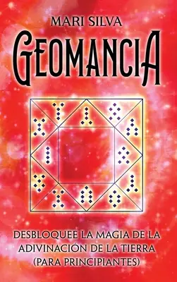 Geomantie: Odhalte kouzlo věštění ze Země (pro začátečníky) - Geomancia: Desbloquee la magia de la adivinacin de la tierra (para principiantes)