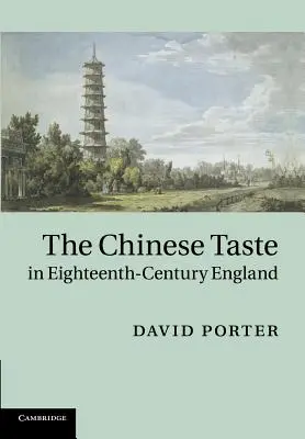 Čínský vkus v Anglii osmnáctého století - The Chinese Taste in Eighteenth-Century England