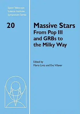 Hmotné hvězdy: Od Pop III a Grbs po Mléčnou dráhu - Massive Stars: From Pop III and Grbs to the Milky Way