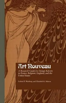 Secese: Průvodce výzkumem pro reformu designu ve Francii, Belgii, Anglii a Spojených státech amerických - Art Nouveau: A Research Guide for Design Reform in France, Belgium, England, and the United States