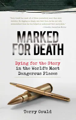 Označeni k smrti: Vyzkoušejte si, jak umírat pro příběh na nejnebezpečnějších místech světa. - Marked for Death: Dying for the Story in the World's Most Dangerous Places