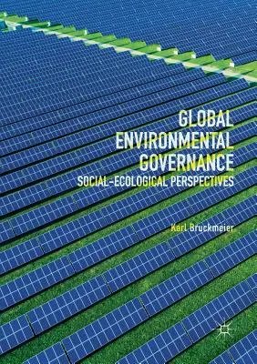 Globální správa životního prostředí: Sociálně-ekologické perspektivy - Global Environmental Governance: Social-Ecological Perspectives