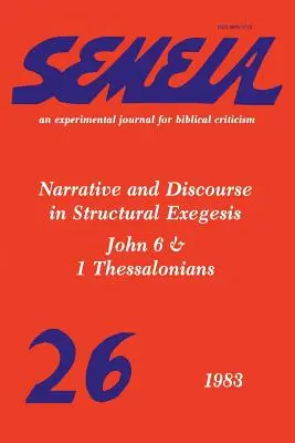 Semeia 26: Narativ a diskurs ve strukturální exegezi - Jan 6 a 1. list Tesalonickým - Semeia 26: Narrative and Discourse in Structural Exegesis-John 6 & 1 Thessalonians