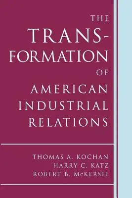 Proměna amerických průmyslových vztahů - The Transformation of American Industrial Relations