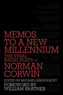 Vzkazy pro nové tisíciletí: Poslední rozhlasové hry Normana Corwina - Memos to a New Millennium: The Final Radio Plays of Norman Corwin