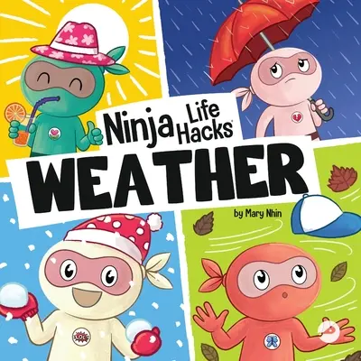 Ninja Life Hacks POČASÍ: Perfektní dětská kniha pro miminka, batolata a předškoláky o počasí - Ninja Life Hacks WEATHER: Perfect Children's Book for Babies, Toddlers, Preschool About the Weather