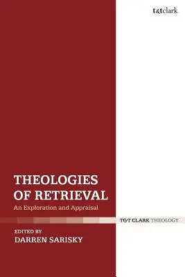 Teologie vyhledávání: Zkoumání a hodnocení - Theologies of Retrieval: An Exploration and Appraisal