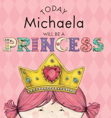 Dnes Michaela bude princeznou - Today Michaela Will Be a Princess