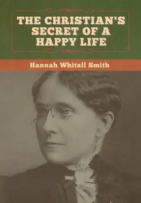 Tajemství šťastného života křesťana - The Christian's Secret of a Happy Life